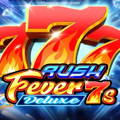 RushFever7sDeluxe: Dive into the Excitement with 15WIN Oficial